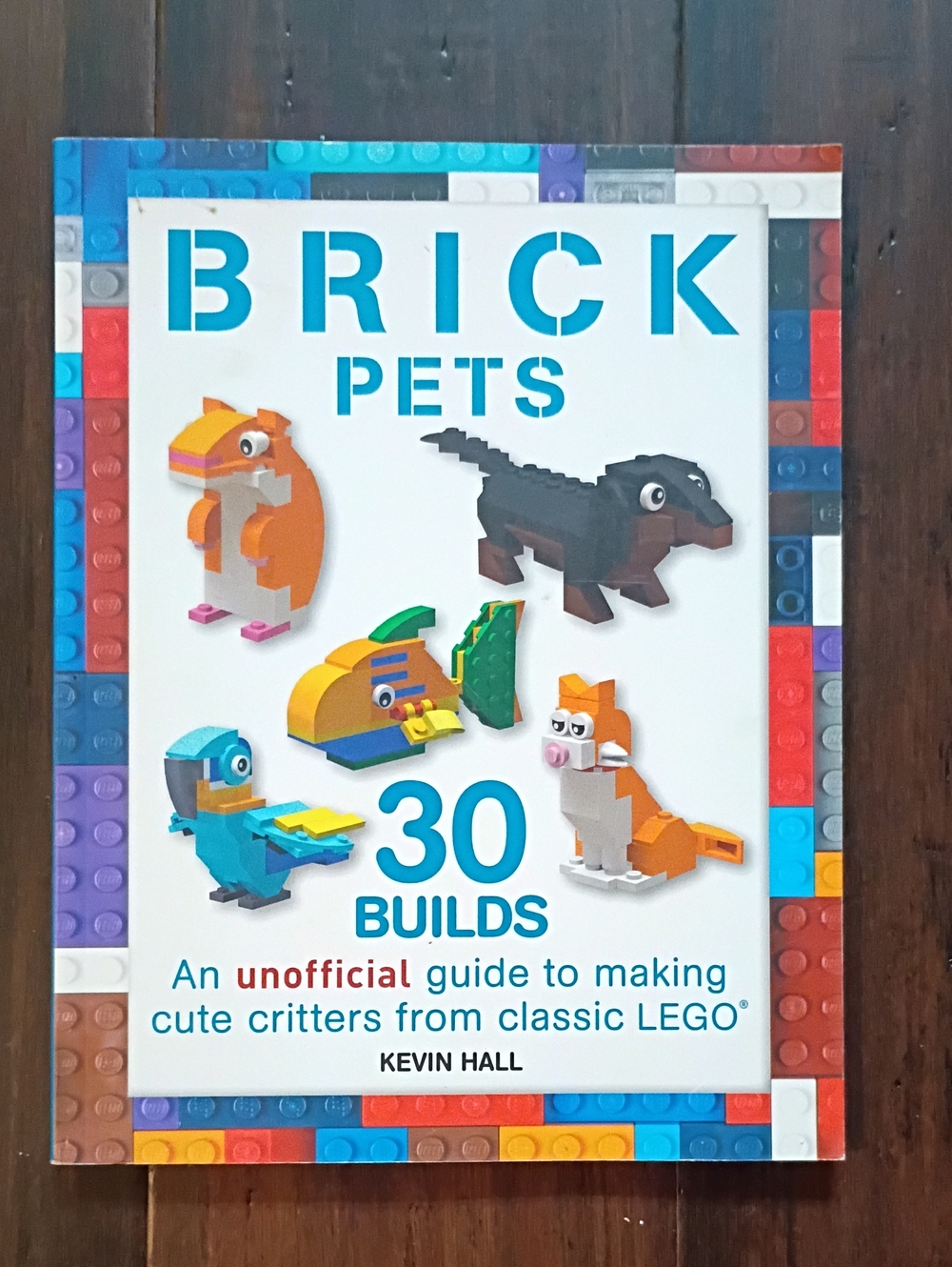 Brick Pets: 30 Builds - White Cover LEGO® Guide